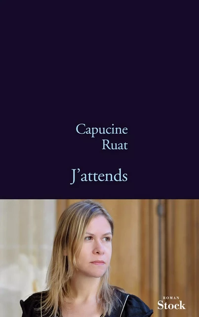 J'attends - Capucine Ruat - Stock