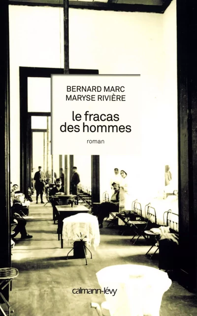 Le Fracas des hommes - Bernard Marc, Maryse Rivière - Calmann-Lévy