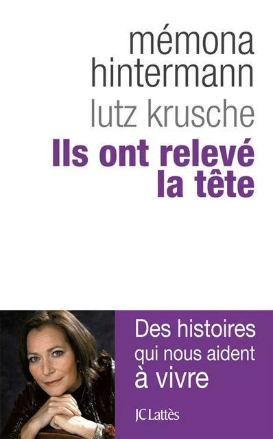 Ils ont relevé la tête - Memona Hintermann, Lutz Krusche - JC Lattès