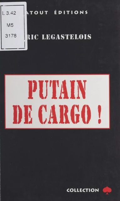 Putain de cargo ! - Éric Legastelois - Flammarion (réédition numérique FeniXX)