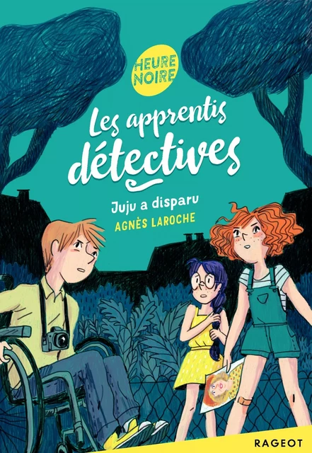 Les apprentis détectives - Juju a disparu - Agnès Laroche - Rageot Editeur