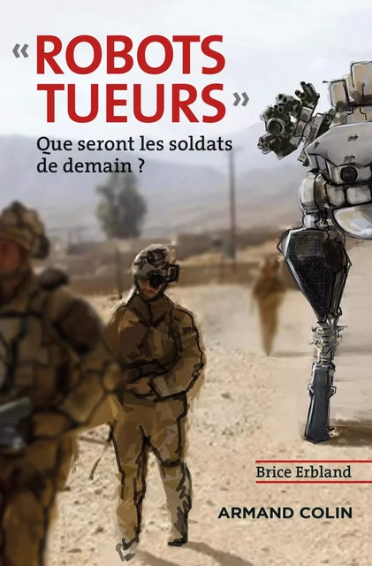 Robots tueurs - Brice Erbland - Armand Colin