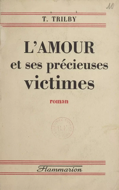 L'amour et ses précieuses victimes - T. Trilby - Flammarion (réédition numérique FeniXX)