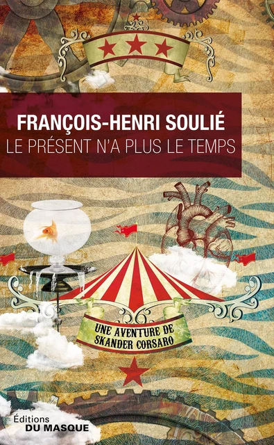 Le présent n'a plus le temps - François-Henri Soulié - Le Masque