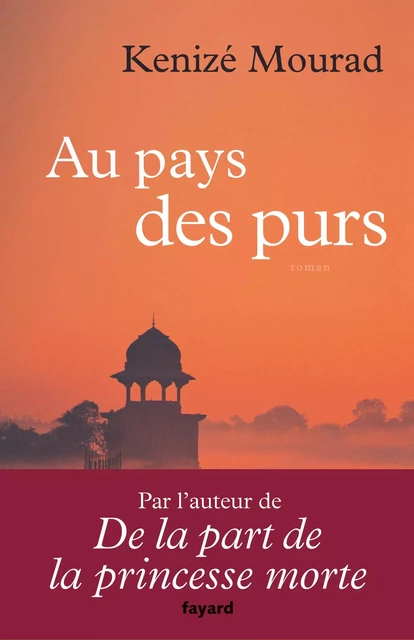 Au pays des purs - Kenizé Mourad - Fayard