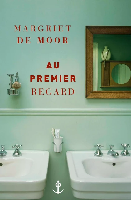 Au premier regard - Margriet de Moor - Grasset