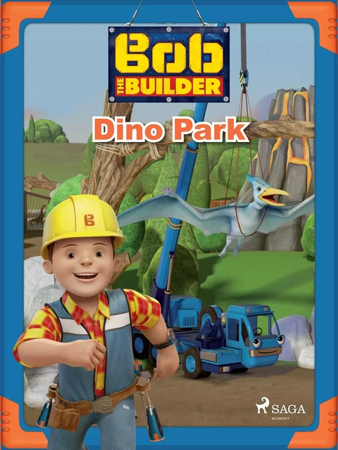 Bob the Builder: Dino Park -  Mattel - Saga Egmont International