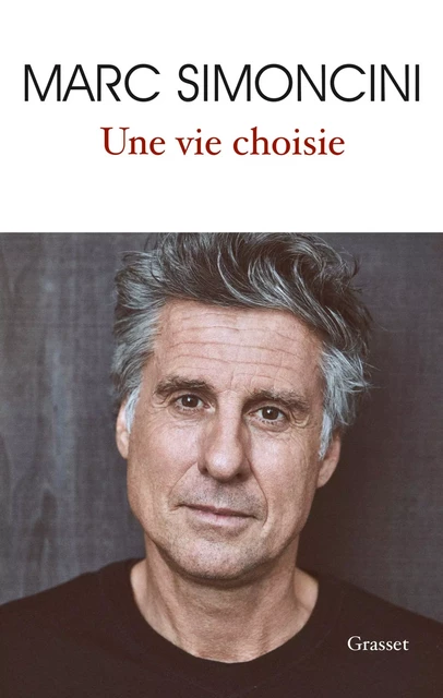 Une vie choisie - Marc Simoncini - Grasset