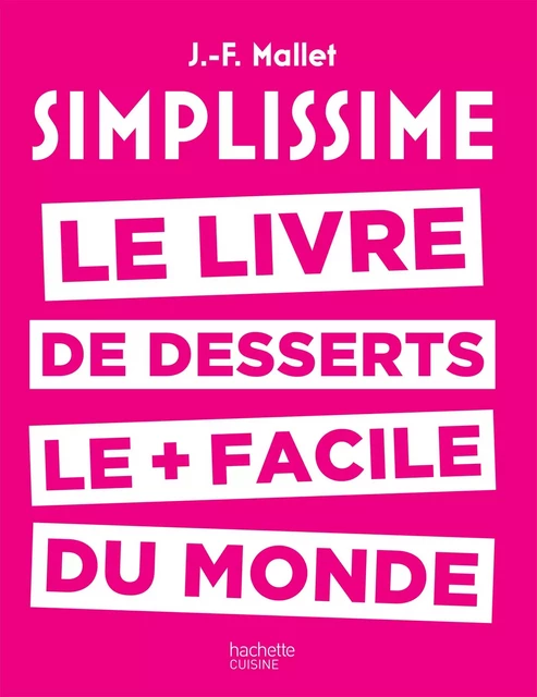 Simplissime - Desserts - Jean-François Mallet - Hachette Pratique