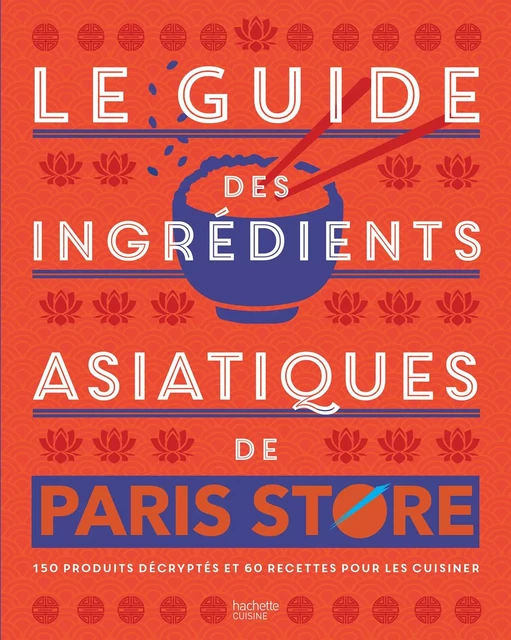 Le guide des ingrédients asiatiques de Paris Store -  Collectif - Hachette Pratique