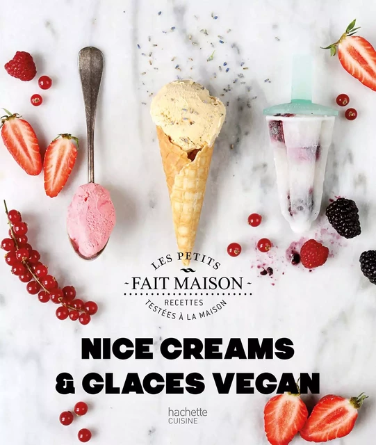 Nice Creams et Glaces Vegan - Marine Durand - Hachette Pratique