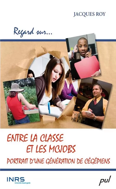 Entre la classe et les mcjobs - Jacques Roy - Presses de l'Université Laval