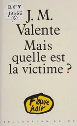 Mais quelle est la victime ?