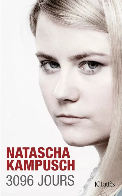 3096 jours - Natascha Kampusch - JC Lattès