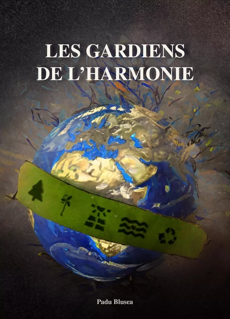 Les Gardiens de l'Harmonie - Padu Blusea - Librinova