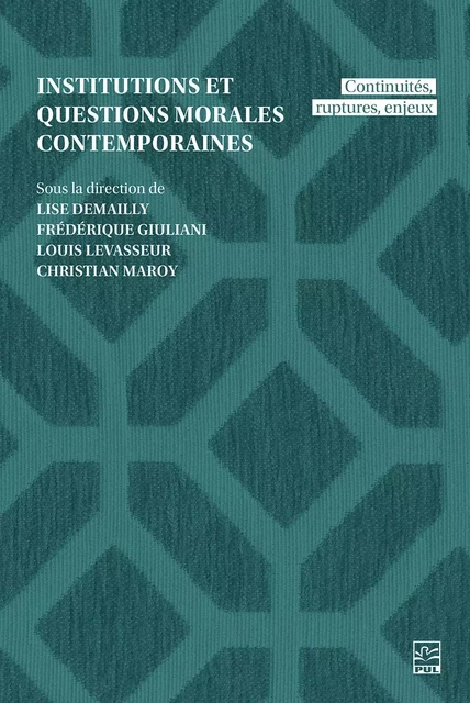 Institutions et questions morales contemporaines - Collectif Collectif - Presses de l'Université Laval