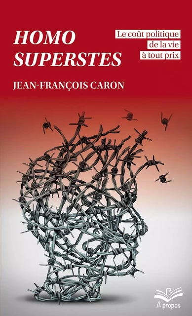 Homo superstes - Jean-François Caron - Presses de l'Université Laval