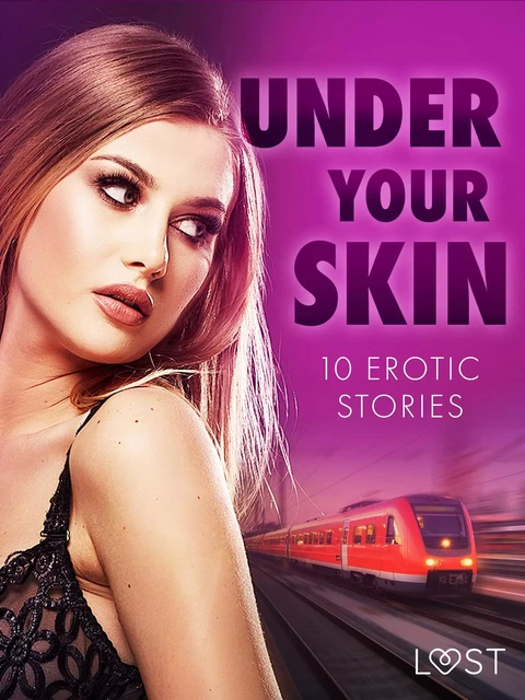 Under Your Skin: 10 Erotic Stories - LUST authors - Saga Egmont International