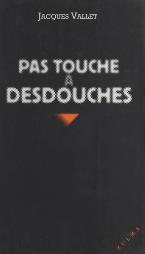 Pas touche à Desdouches - Jacques Vallet - FeniXX réédition numérique