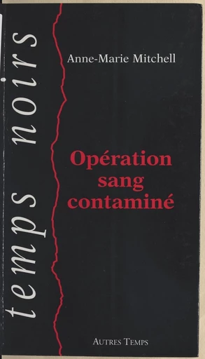 Opération sang contaminé - Anne-Marie Mitchell - FeniXX réédition numérique