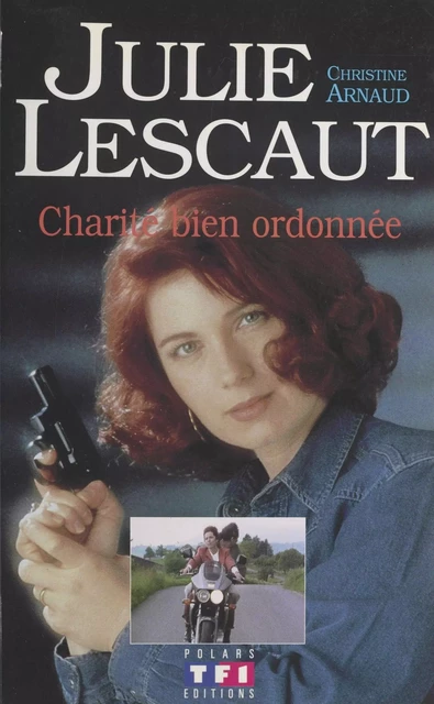 Julie Lescaut (2) : Charité bien ordonnée - Christine Arnaud - J'ai lu (réédition numérique FeniXX)