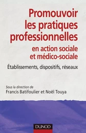 Promouvoir les pratiques professionnelles. Établissements, dispositifs et réseaux sociaux et médico-