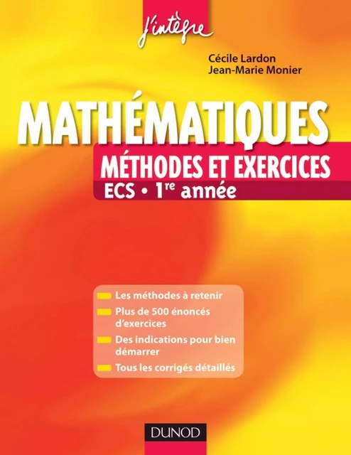 Mathématiques - Méthodes et Exercices ECS - 1re année - Cécile Lardon, Jean-Marie Monier - Dunod