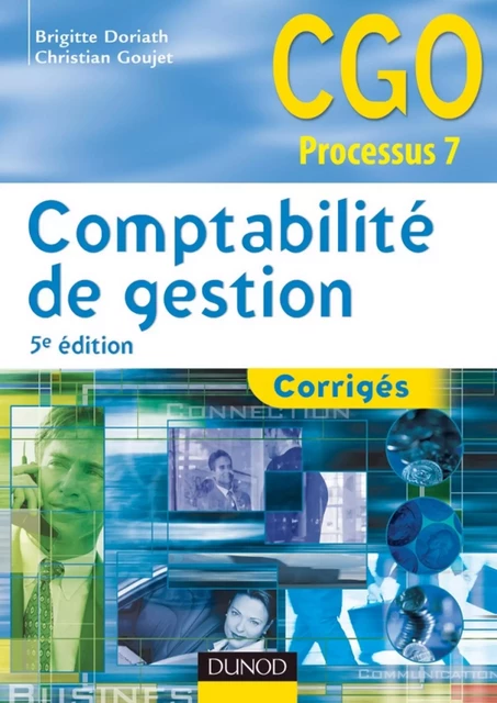 Comptabilité de gestion - 5e éD. - Brigitte Doriath, Christian Goujet - Dunod