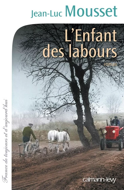 L'Enfant des labours - Jean-Luc Mousset - Calmann-Lévy