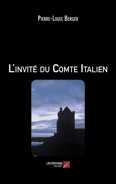 L'invité du Comte Italien - Pierre-Louis Berger - Les Éditions du Net