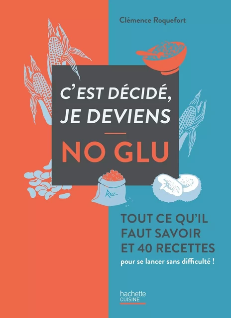 C'est décidé je deviens no glu - Clémence Roquefort - Hachette Pratique