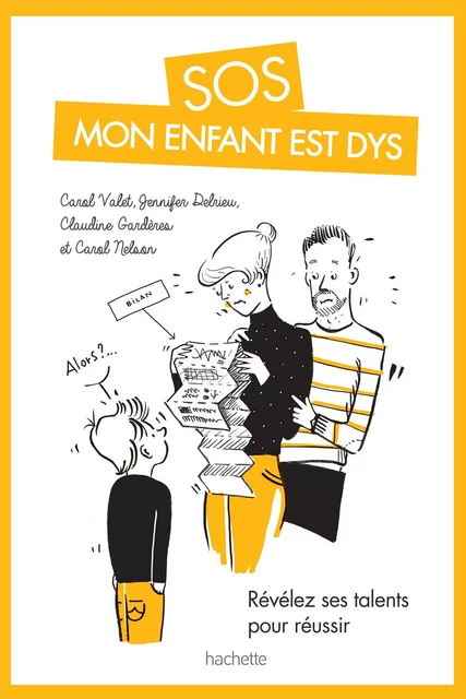 SOS mon enfant est dys - Carol Valet, Carol Nelson, Jennifer Delrieu, Claudine Gardères - Hachette Pratique