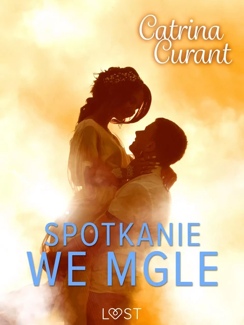 Spotkanie we mgle – opowiadanie erotyczne - Catrina Curant - Saga Egmont International