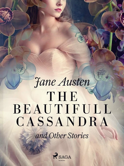 The Beautifull Cassandra and Other Stories - Jane Austen - Saga Egmont International