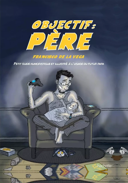 Objectif : PERE -  Francisco de la Vega - Hachette Pratique