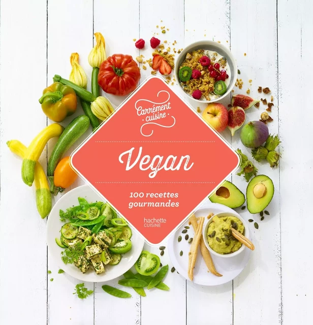 Vegan 100 recettes gourmandes -  Collectif - Hachette Pratique