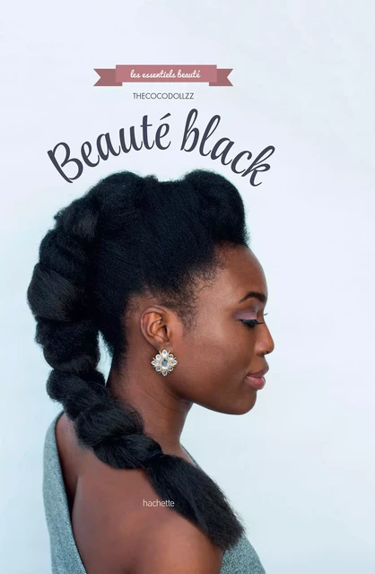 Beauté black -  Shirley TheCocodollzz - Hachette Pratique