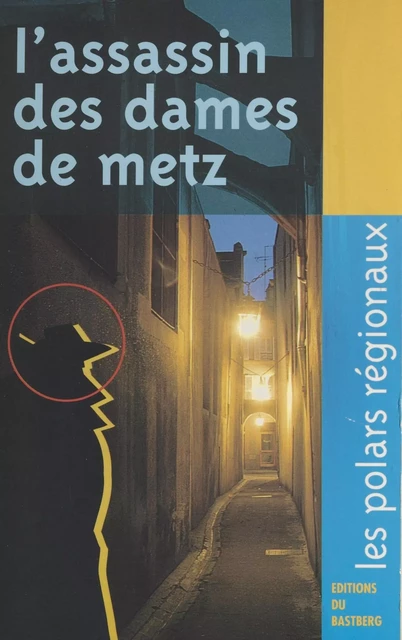 L'assassin des dames de Metz - Armand Toupet - FeniXX réédition numérique