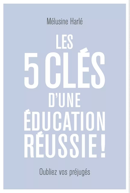 Les 5 clés d'une éducation réussie - Mélusine Harlé - Hachette Pratique