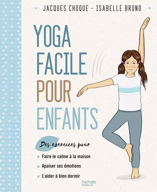 Le yoga facile pour les enfants - Isabelle Bruno - Hachette Pratique