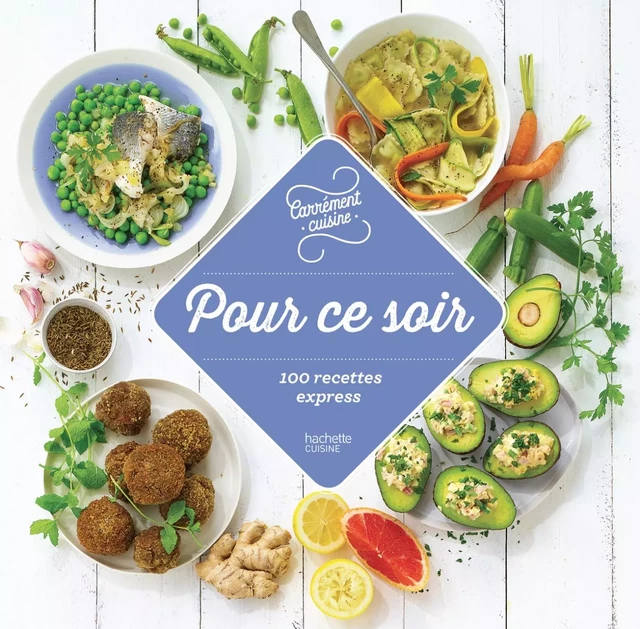 100 Recettes pour ce soir -  Collectif - Hachette Pratique