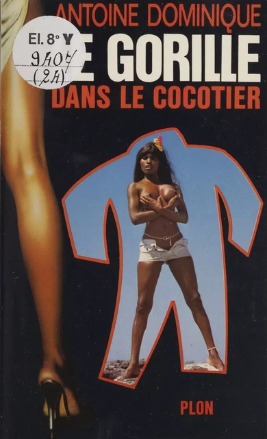 Le gorille dans le cocotier - Antoine Dominique - Plon (réédition numérique FeniXX)