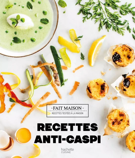 Recettes anti-gaspi - Audrey Le Goff - Hachette Pratique