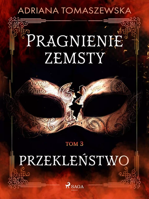 Pragnienie zemsty III. Przekleństwo - Adriana Tomaszewska - Saga Egmont International