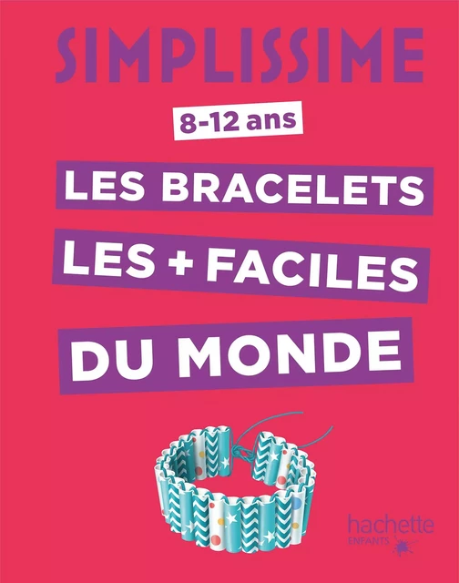 Simplissime -Les bracelets les plus faciles du monde - Charlotte Vannier - Hachette Enfants