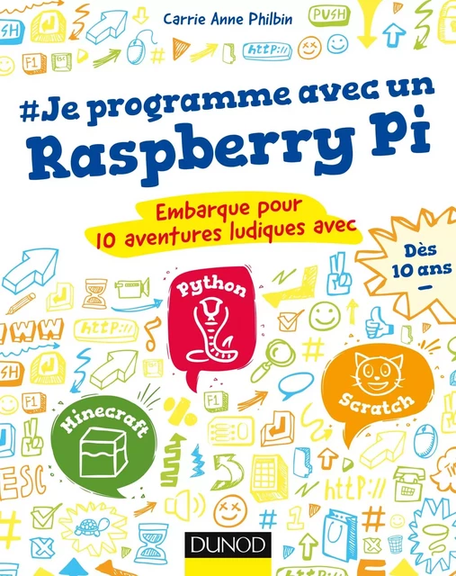 Je programme avec un Raspberry Pi - Carrie Anne Philbin - Dunod