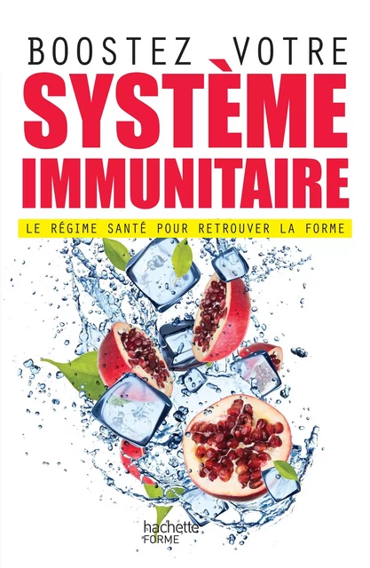 Boostez votre système immunitaire - Dr Elson Haas, Dr Sondra Barrett - Hachette Pratique