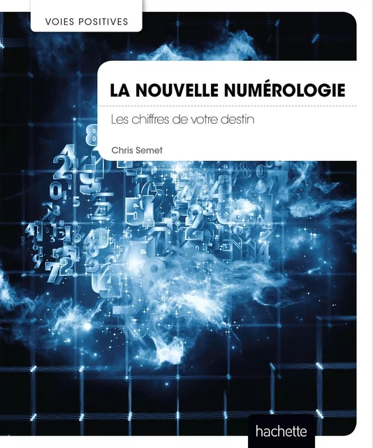 La nouvelle numérologie - Chris Semet - Hachette Pratique