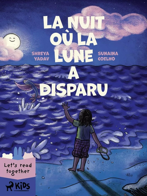 La Nuit où la Lune a disparu - Shreya Yadav, Sunaina Coelho - Saga Egmont French