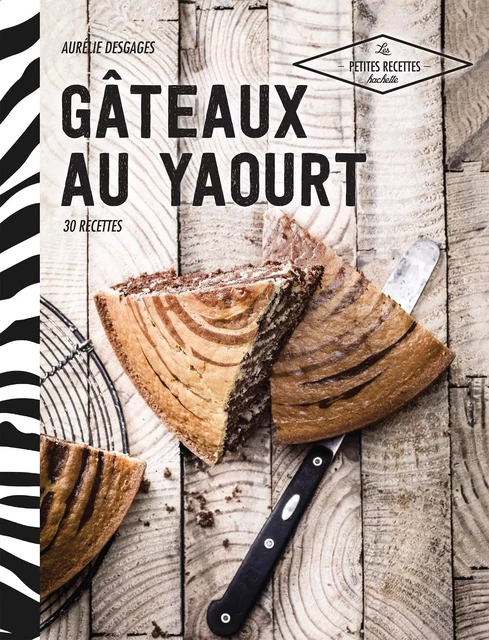 Gâteaux au yaourt - Aurélie Desgages - Hachette Pratique